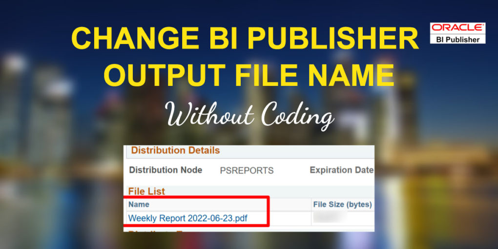 change BI publisher output file name