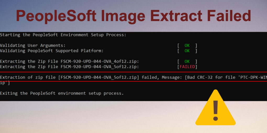 peoplesoft image extract failed